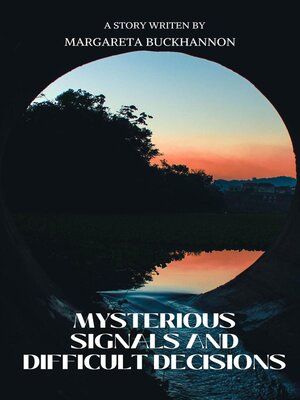 cover image of Mysterious Signals and Difficult Decisions
